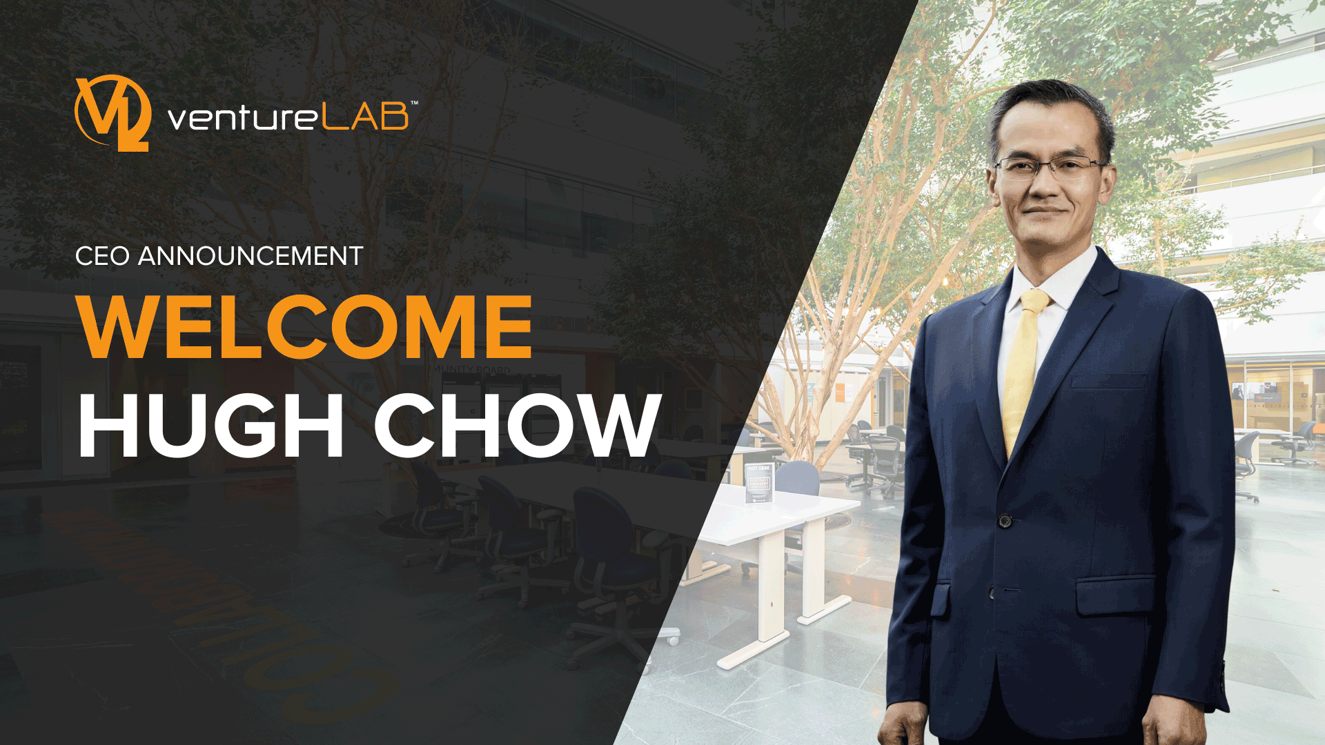 ventureLAB's Board of Directors is excited to announce the appointment of Hugh Chow as its new Chief Executive Officer